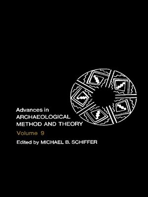 cover image of Advances in Archaeological Method and Theory, Volume 9